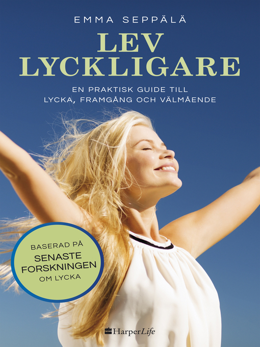Titeldetaljer för Lev lyckligare av Emma Seppälä - Tillgänglig